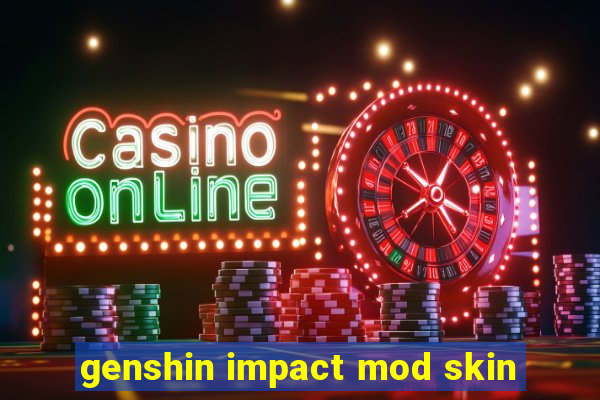 genshin impact mod skin